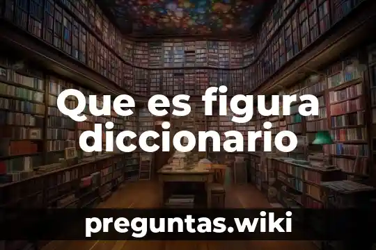 Que es figura diccionario