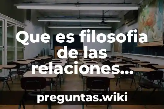 Que es filosofia de las relaciones humanas