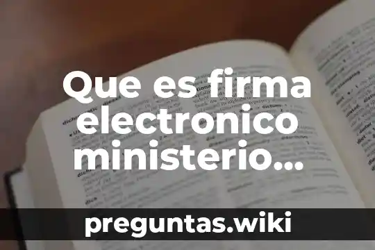 Que es firma electronico ministerio publico