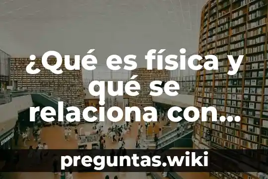 ¿Qué es física y qué se relaciona con ludología?