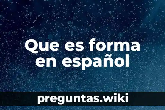 Que es forma en español