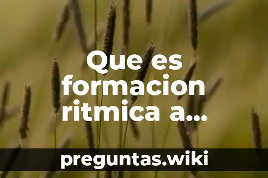 Que es formacion ritmica a travez del movimiento