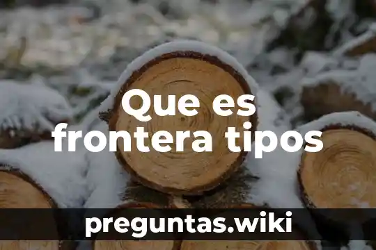 Que es frontera tipos