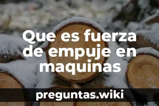 Que es fuerza de empuje en maquinas