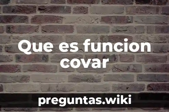 Que es funcion covar