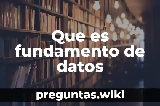 Que es fundamento de datos