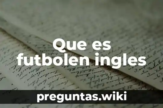 Que es futbolen ingles