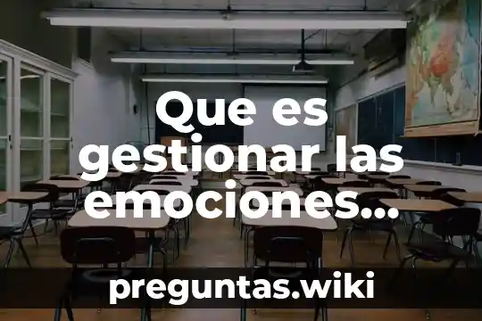 Que es gestionar las emociones negativas