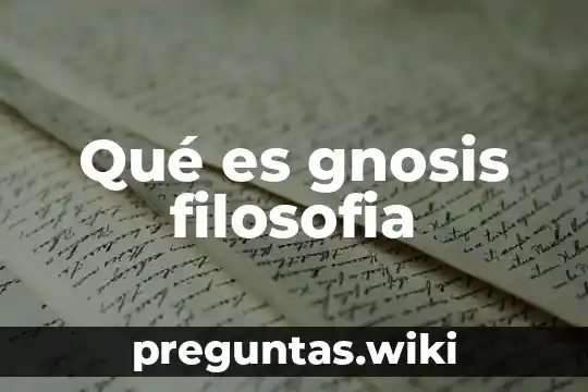 Qué es gnosis filosofia