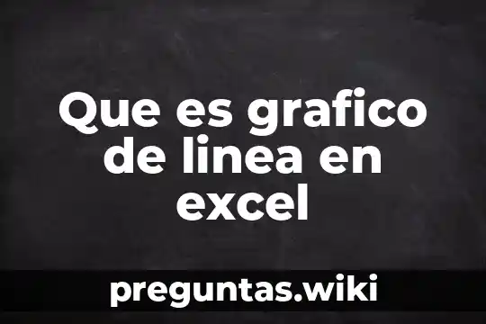 Que es grafico de linea en excel