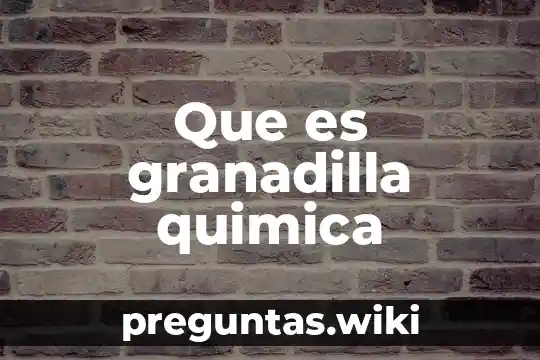 Que es granadilla quimica