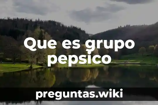 Que es grupo pepsico