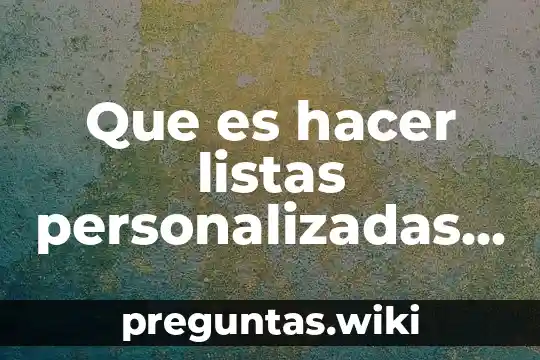 Que es hacer listas personalizadas en office calc