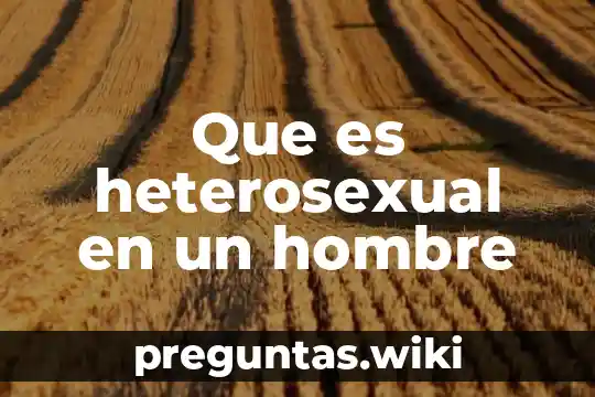 Que es heterosexual en un hombre