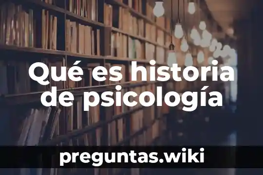 Qué es historia de psicología