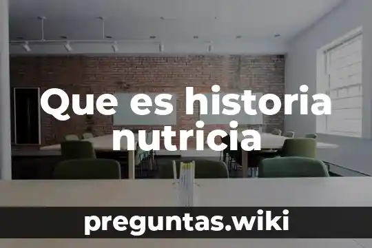 Que es historia nutricia