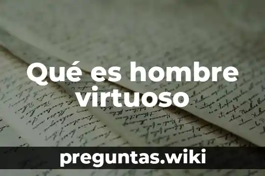 Qué es hombre virtuoso