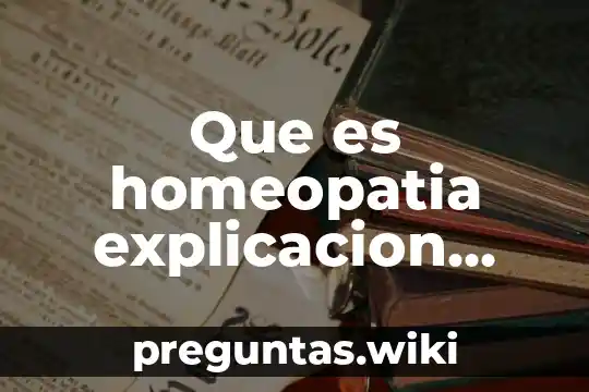 Que es homeopatia explicacion corta