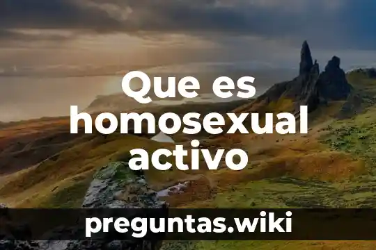 Que es homosexual activo