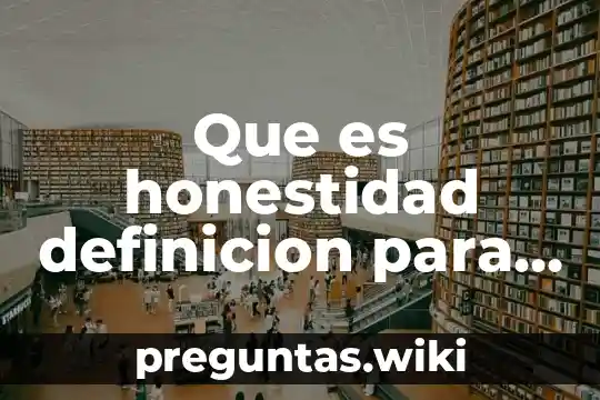Que es honestidad definicion para niños
