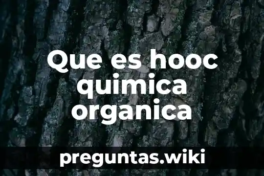 Que es hooc quimica organica