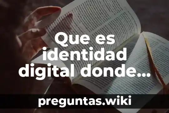 Que es identidad digital donde se utiliza