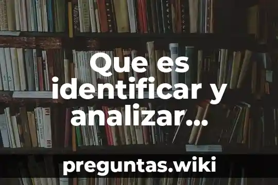 Que es identificar y analizar problemas