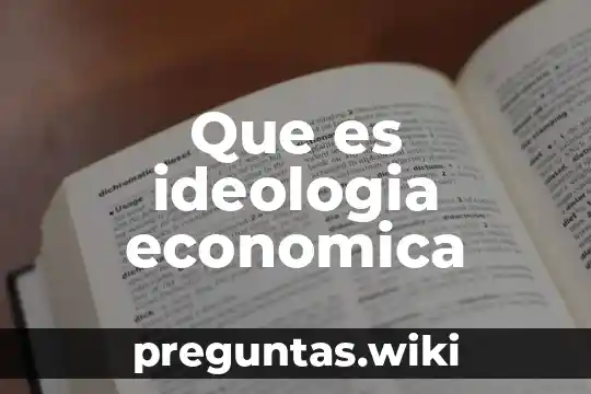 Que es ideologia economica