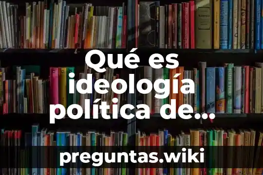 Qué es ideología política de centro