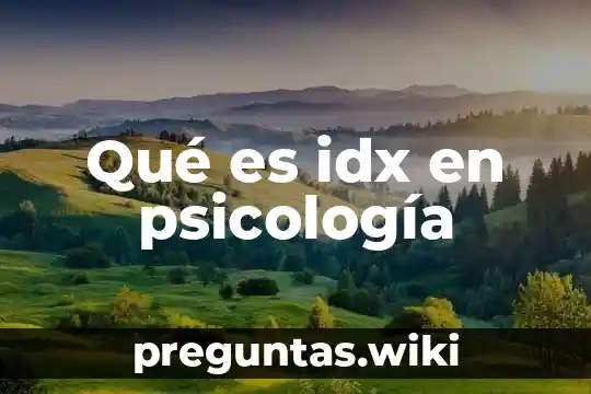 Qué es idx en psicología