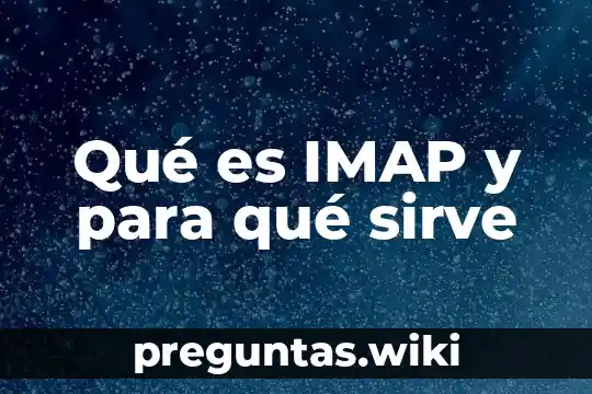Qué es IMAP y para qué sirve