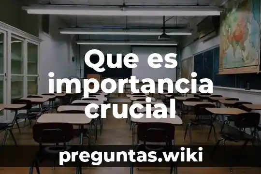 Que es importancia crucial