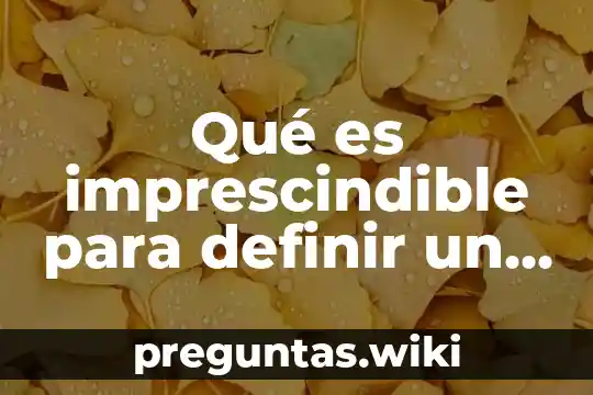 Qué es imprescindible para definir un proceso