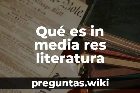 Qué es in media res literatura