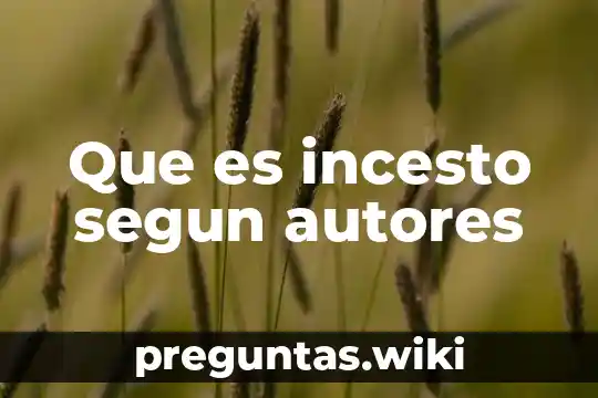Que es incesto segun autores