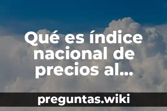 Qué es índice nacional de precios al productor inpp