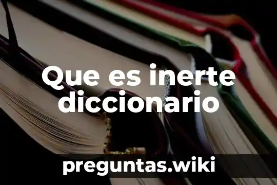 Que es inerte diccionario