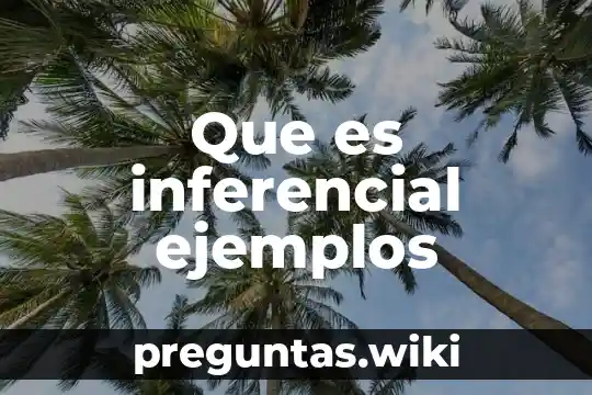 Que es inferencial ejemplos