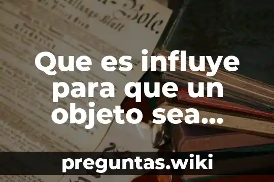 Que es influye para que un objeto sea elastico