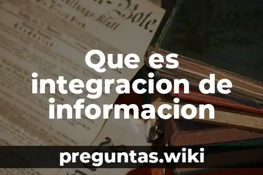 Que es integracion de informacion