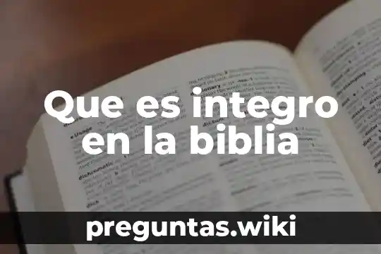 Que es integro en la biblia