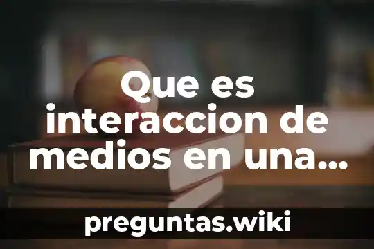 Que es interaccion de medios en una pagina web