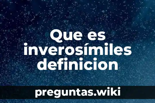 Que es inverosímiles definicion