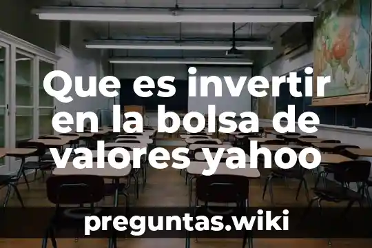 Que es invertir en la bolsa de valores yahoo
