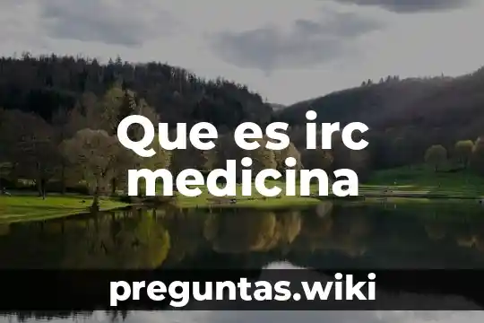 Que es irc medicina
