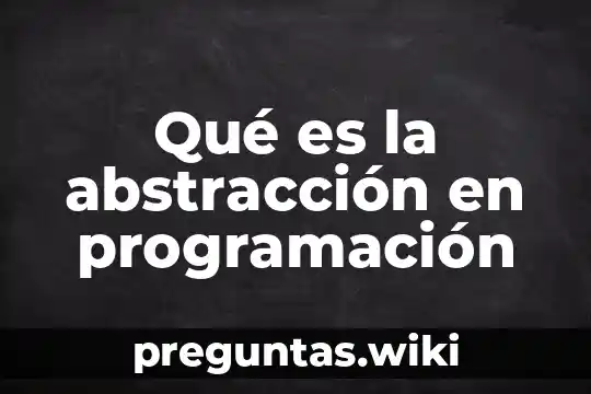 Qué es la abstracción en programación