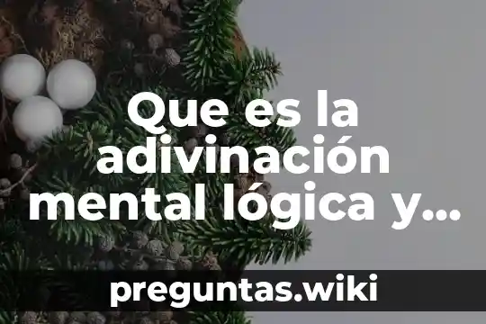 Que es la adivinación mental lógica y ejemplos