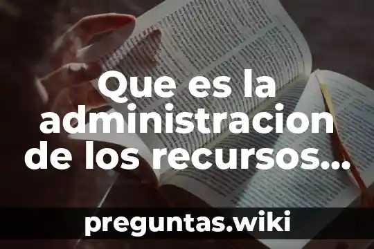 Que es la administracion de los recursos financieros