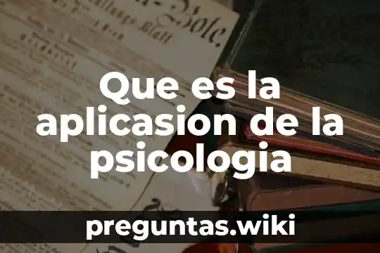 Que es la aplicasion de la psicologia
