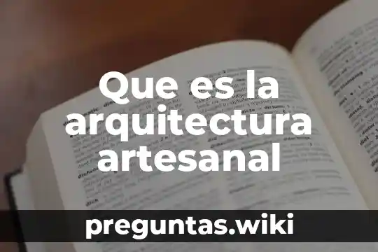 Que es la arquitectura artesanal